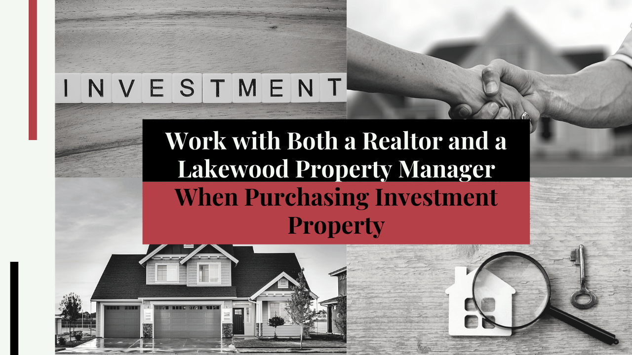 Work with Both a Realtor and a Lakewood Property Manager When Purchasing Investment Property - Article Banner